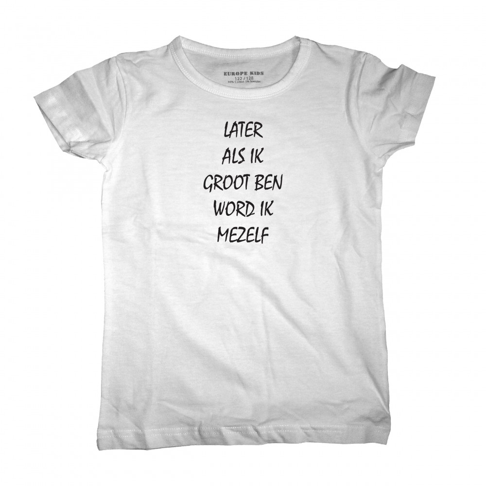 later groot kinder shirt Gekshirt - Leuke gekke t-shirts