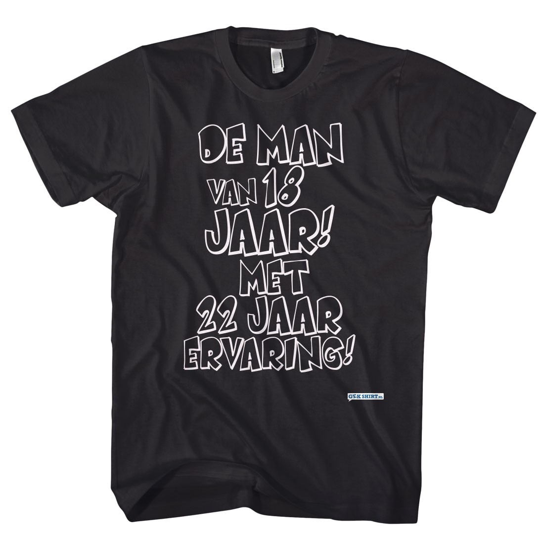 40 jaar t shirt 18 met 22 jaar ervaring Gekshirt Leuke gekke