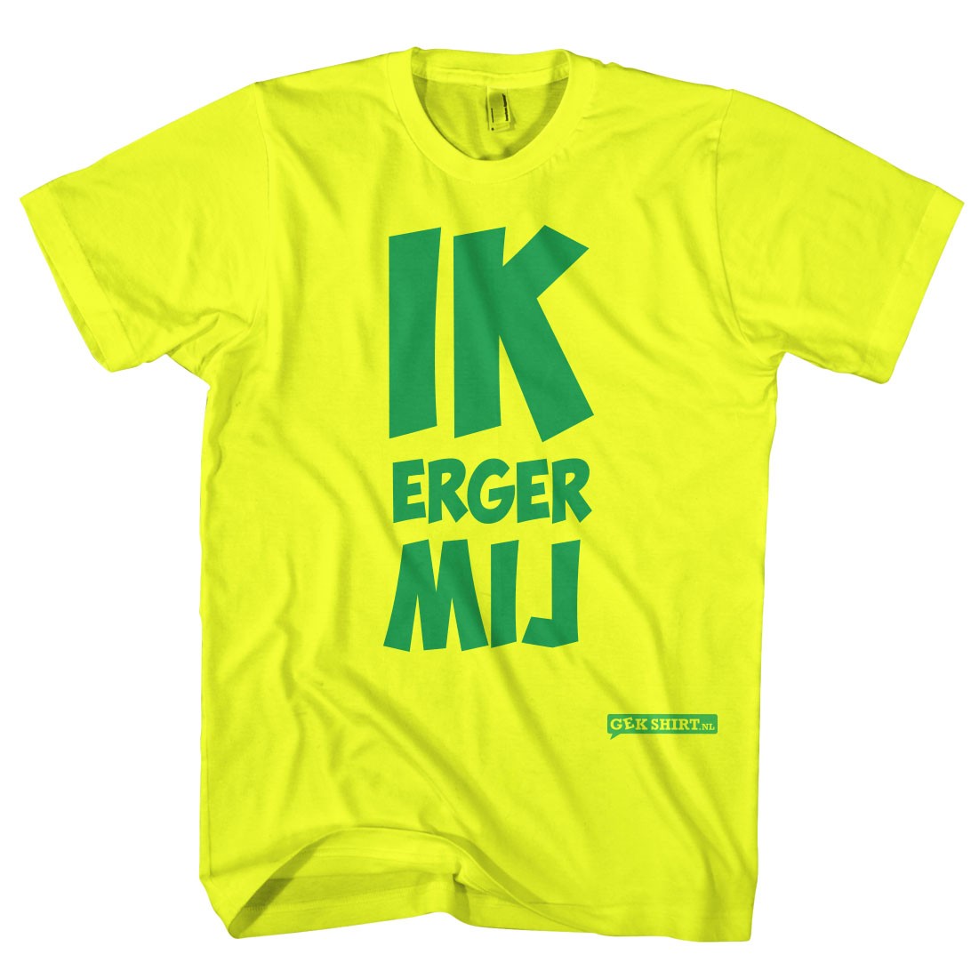 Higgins eetpatroon betreden Ik erger mij T-shirt groen en geel - Gekshirt - Leuke gekke t-shirts
