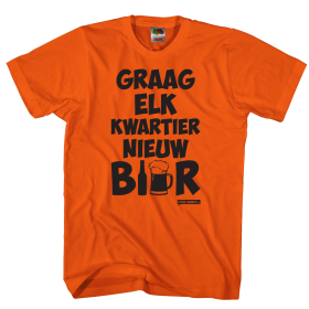 Graag elk kwartier nieuw bier Oranje shirt