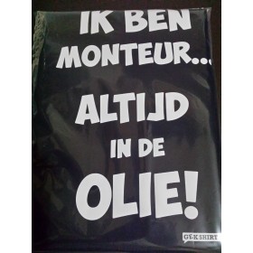 Ik ben monteur...altijd in de olie