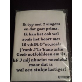 Ik typ met 2 vingers en dat gaat prima Leuk shirt