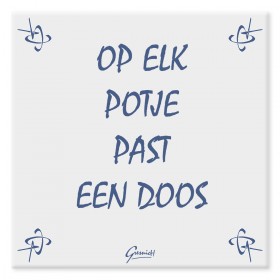 Tegeltje, Op elk potje past een doos