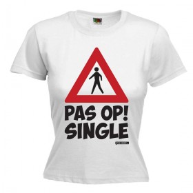 Pas op single Vrijgezellen Dames shirt