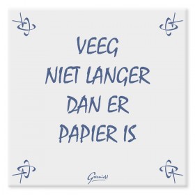 Tegeltje, Veeg niet langer... 