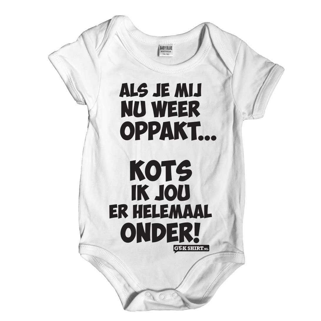 plotseling Verdorde congestie Als je mij nu weer oppakt...kots ik je er helemaal onder Rompertje -  Gekshirt - Leuke gekke t-shirts