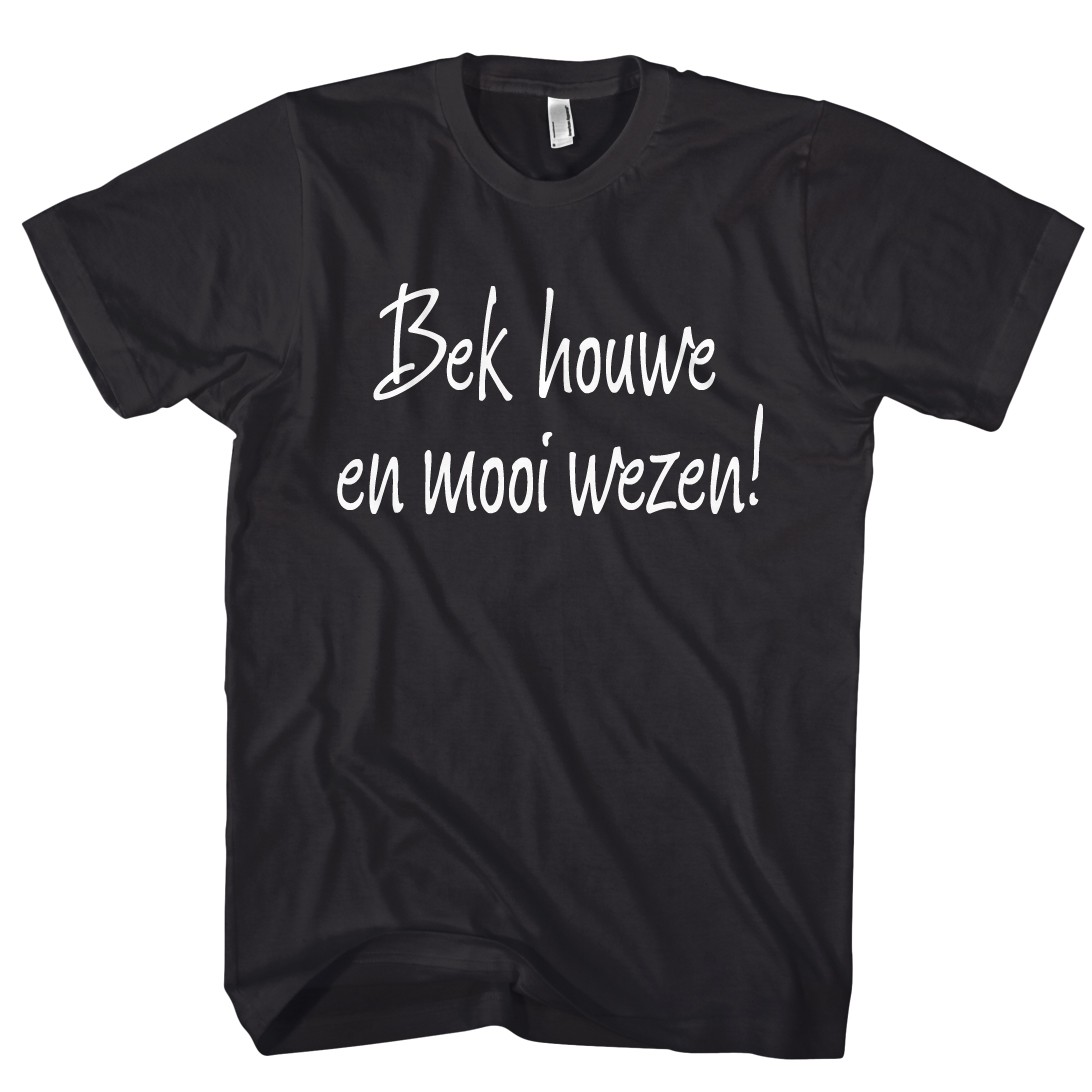 Bek houwe en mooi wezen!