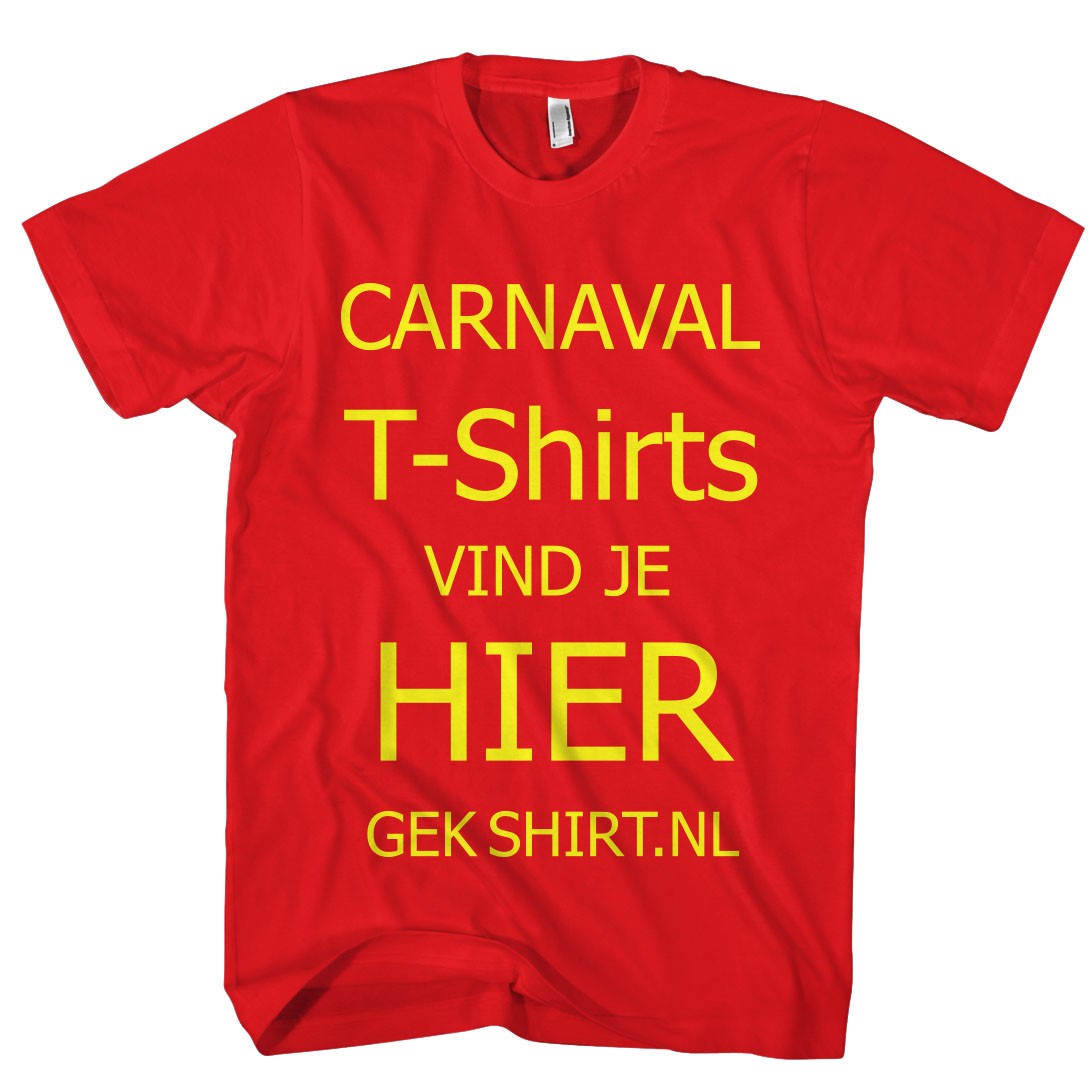 diepvries naast Maak een bed CARNAVAL T-SHIRTS |Gekshirt.nl - Gekshirt - Leuke gekke t-shirts