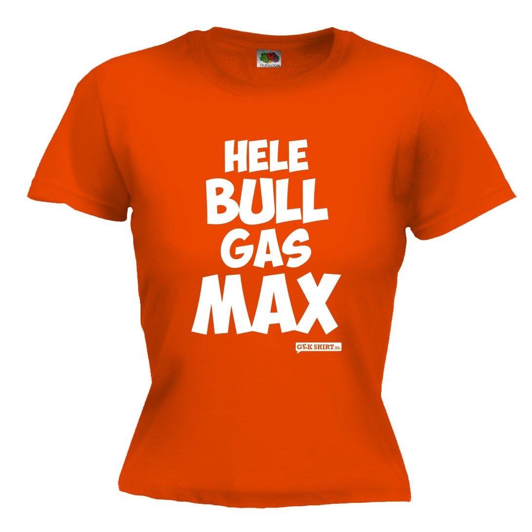 nemen de eerste Beide Hele bull gas Max Dames shirt - Gekshirt - Leuke gekke t-shirts