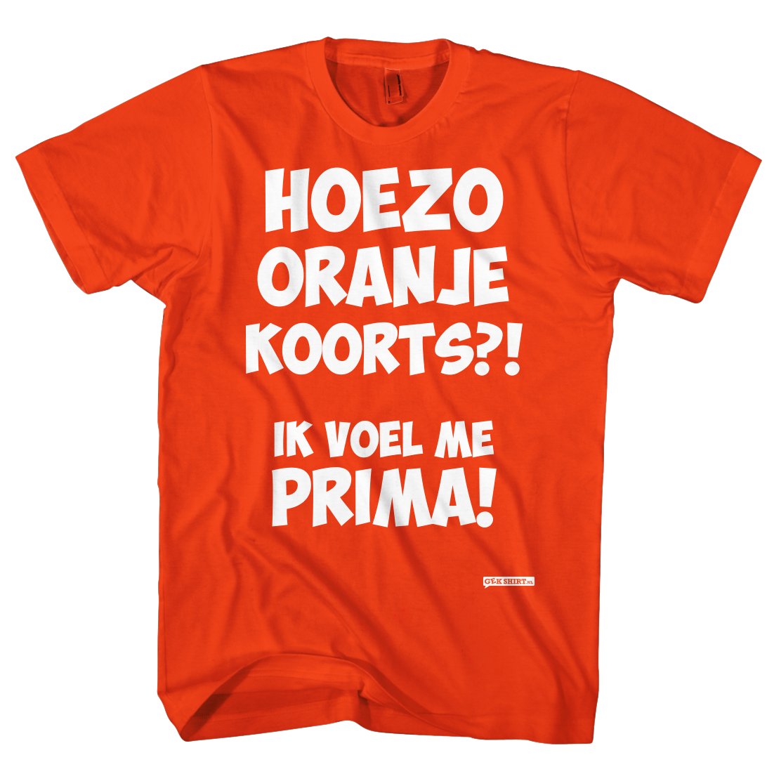 Hoezo oranje koorts? ik voel me prima