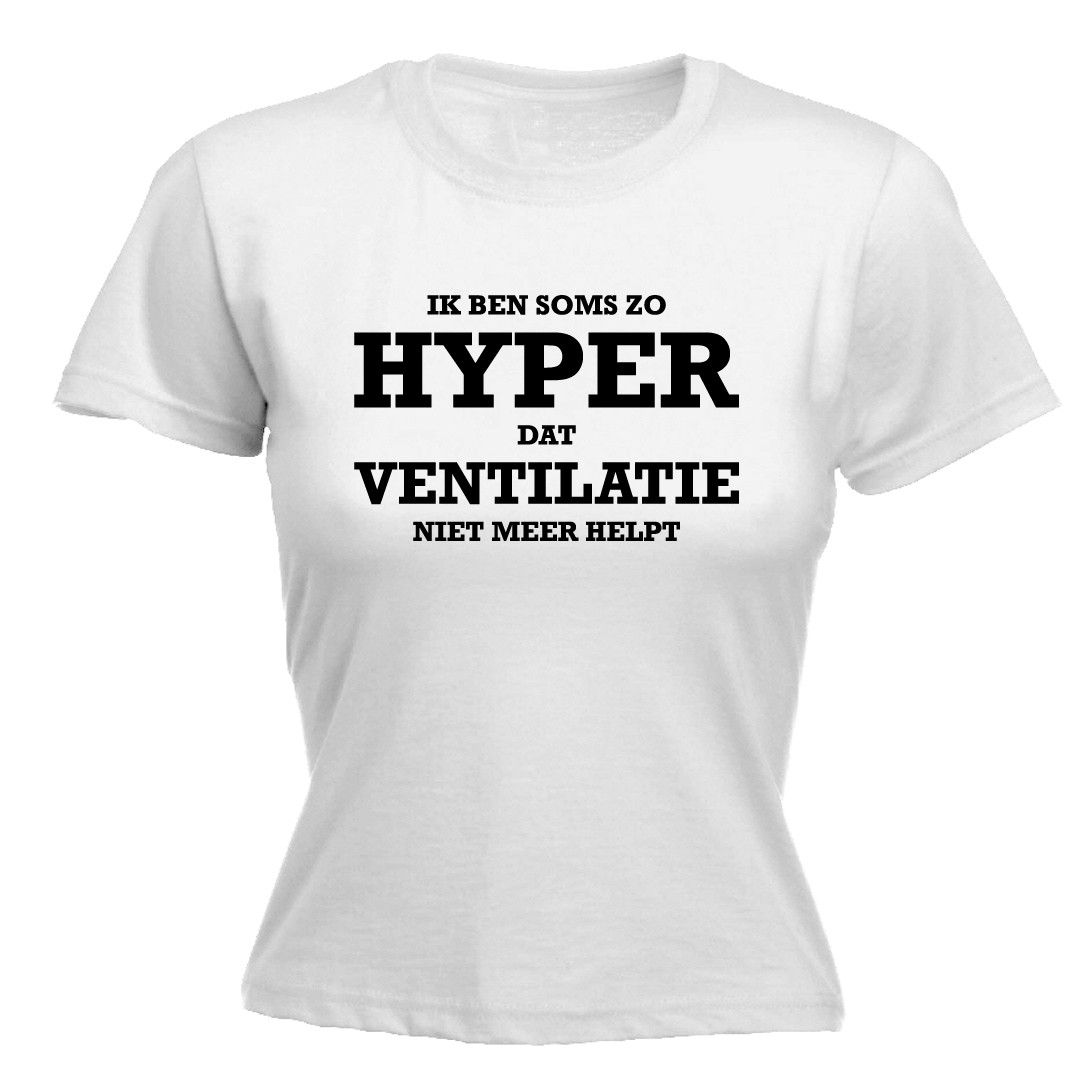 Ik ben zo hyper dames shirt