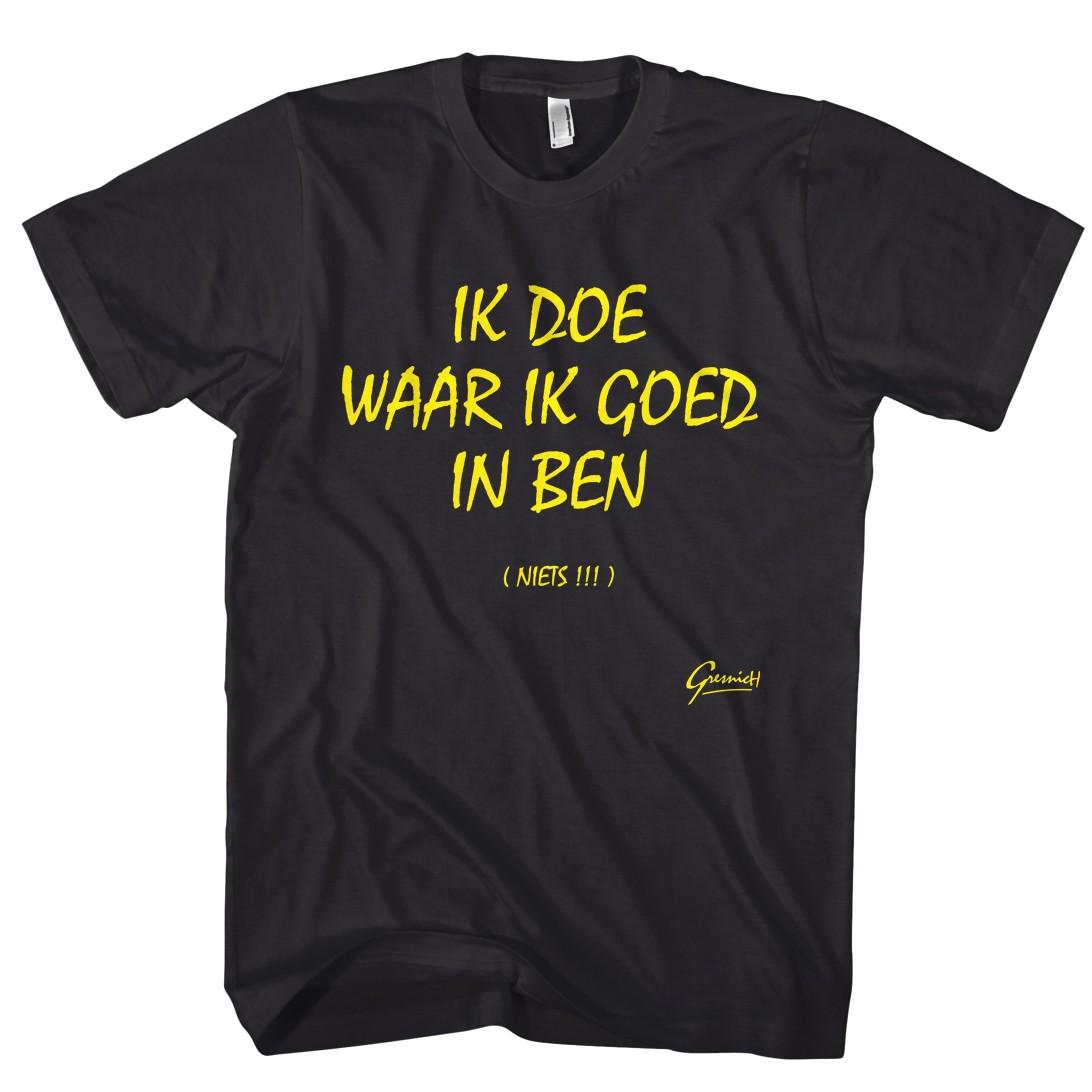 ik doe waar ik goed in ben shirt