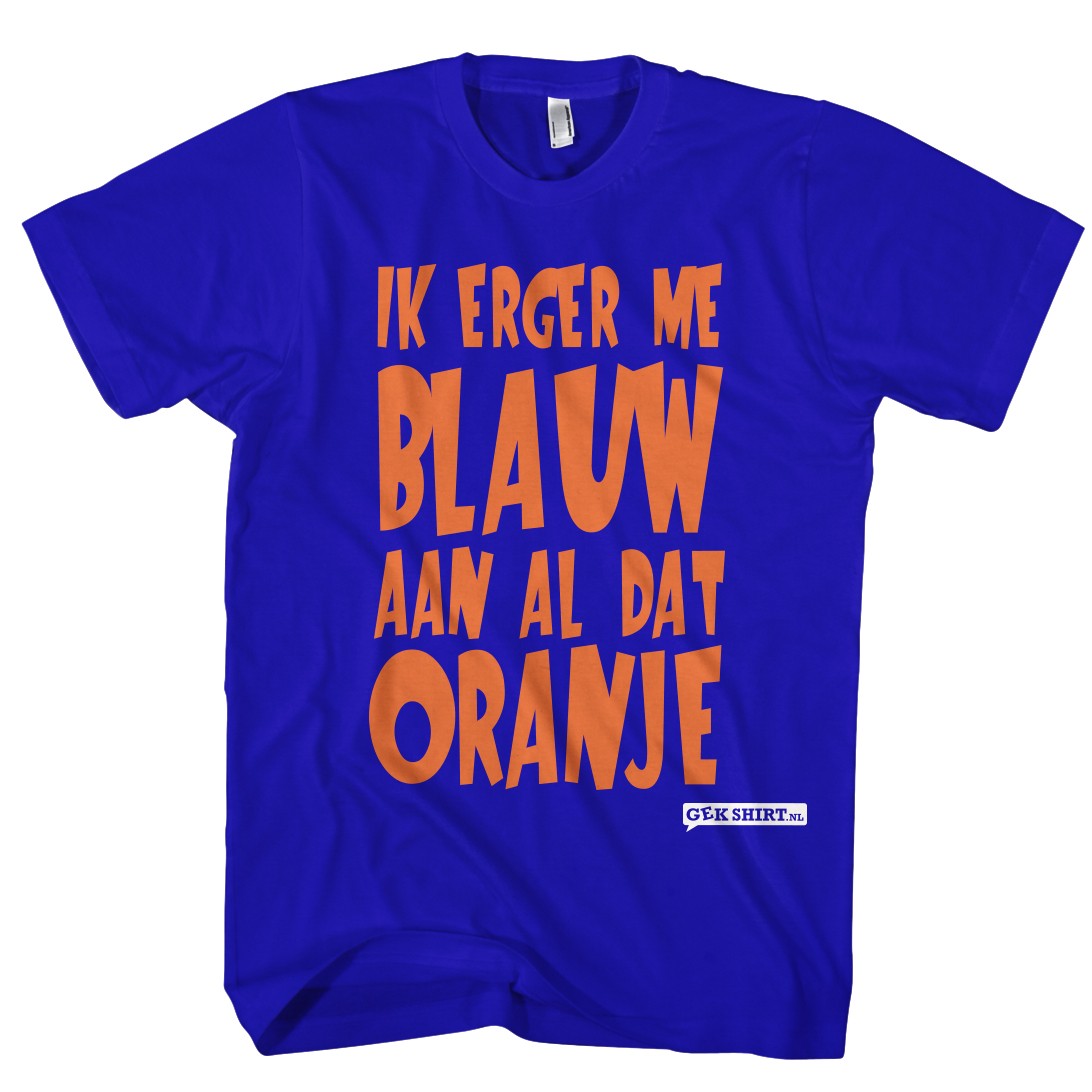 Ik erger me blauw aan al dat oranje T-shirt gek