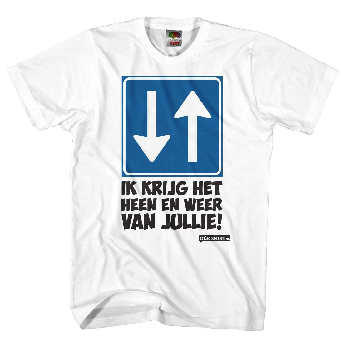 Ik krijg het heen en weer van jullie Grappig shirt.