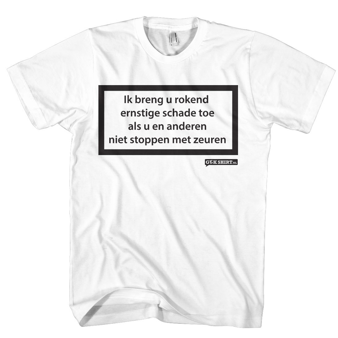 Ik breng u rokend ernstige schade toe T-shirt