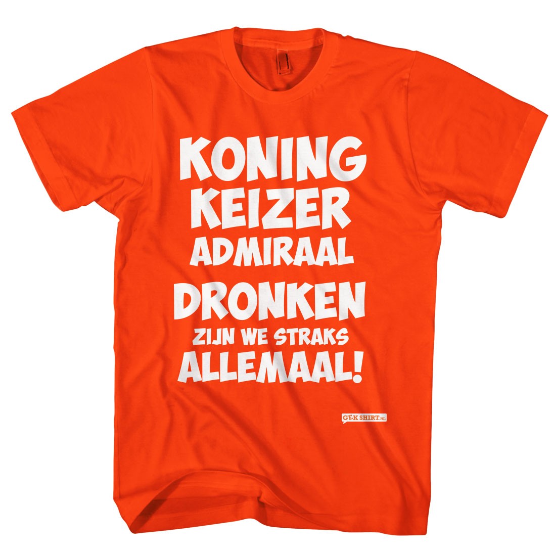 Koning keizer admiraal... Koningsdag t shirt