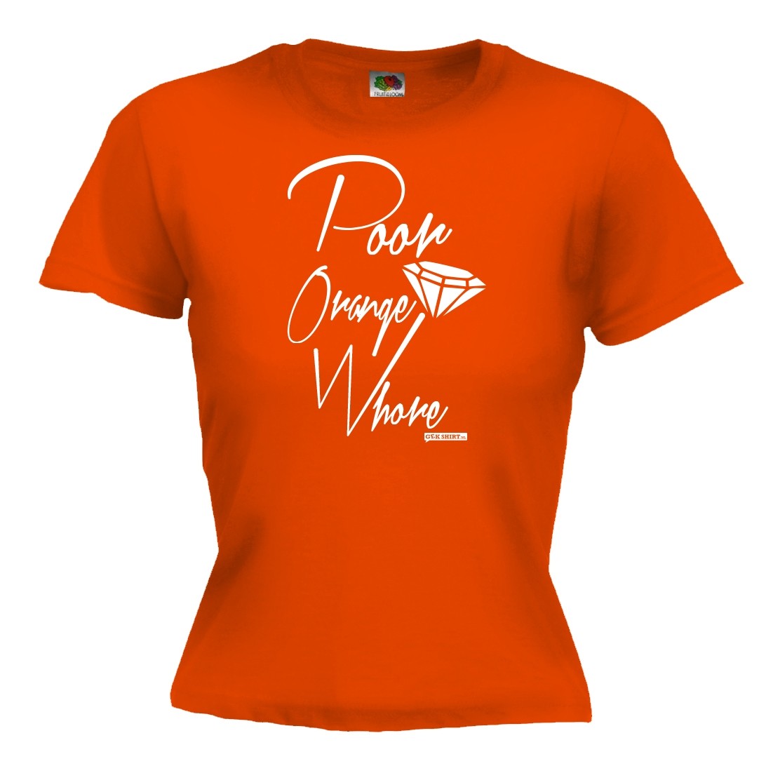 preambule Champagne cultuur Poor orange whore Dames shirt oranje - Gekshirt - Leuke gekke t-shirts