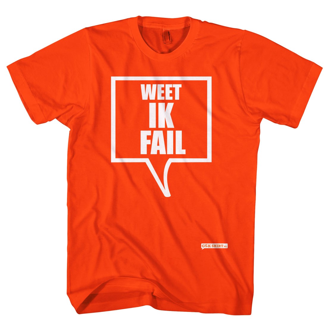 Weet ik FAIL t-shirt