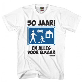 50 jaar en alles voor elkaar shirt Verkeersbord shirt