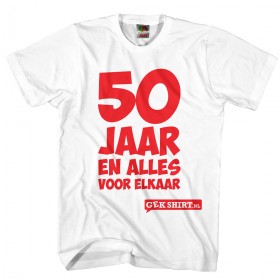 50 jaar en alles voor elkaar 50 jaar shirt