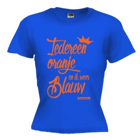 iedereen oranje en ik weer blauw DAMES shirt Koningsdag 2018