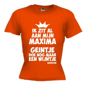 Ik zit al aan mijn MAXIMA Geintje, doe nog maar een wijntje