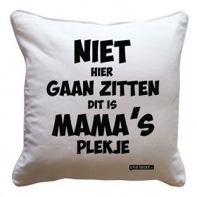 Niet hier gaan zitten dit is MAMA's plekje. Leuk kussentje